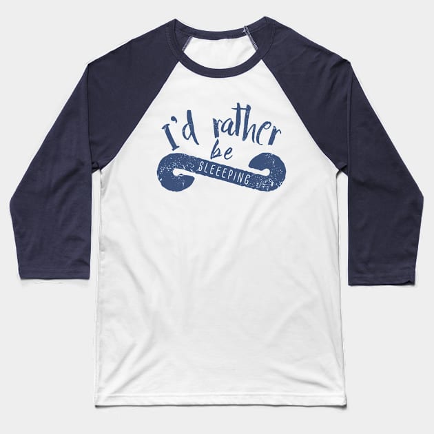 I'd rather be sleeping Baseball T-Shirt by DimDom